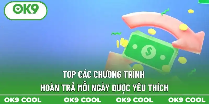 Top các chương trình hoàn trả mỗi ngày được yêu thích Top các chương trình hoàn trả mỗi ngày được yêu thích